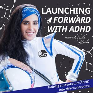 Launching Forward With ADHD : Helping Students Turn ADHD Into Thier Superpower