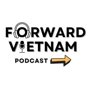 Forward Vietnam Podcast