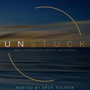 Unstuck: Break the Mold and Become Unstoppable