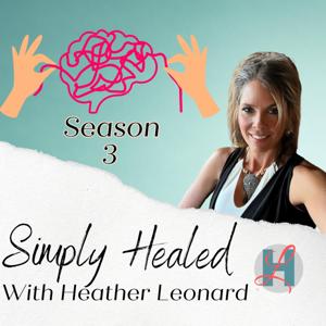 Simply Healed With Heather Leonard
