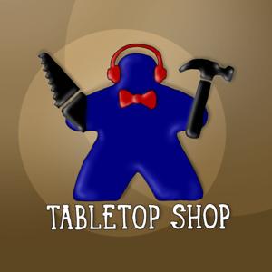 Tabletop Shop Podcast