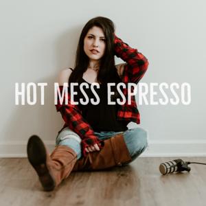 Hot Mess Espresso