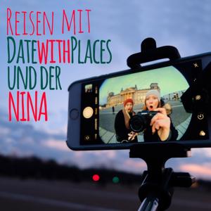 Reisen mit datewithplaces und der Nina