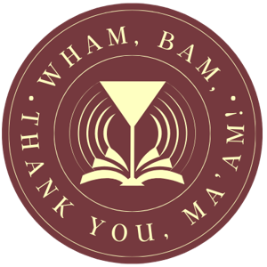 Wham, Bam, Thank You, Ma’am!