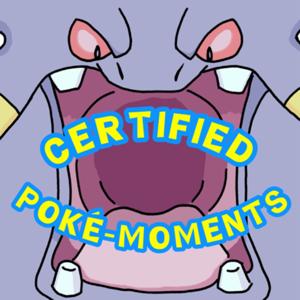Certified Poké-Moments