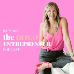 The Bold Entrepreneur Podcast with Jen Kinal