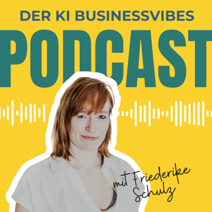 Der KI Businessvibes Podcast