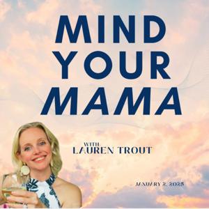 Mind Your Mama - Healing Burnout, Building Boundaries, and Finding Yourself