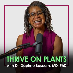 Thrive on Plants by Dr. Daphne Bascom