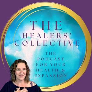 The Healers' Collective with Caroline Nixon-The podcast for your health and expansion