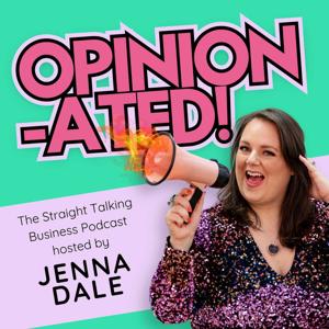 Opinionated! with Jenna Dale
