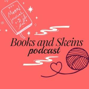 Books and Skeins Podcast