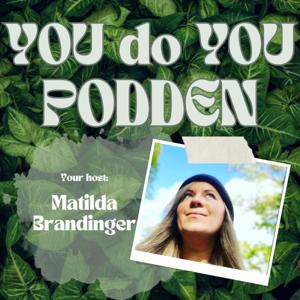 You do you - podden