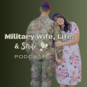Military Wife, Life, and Strife