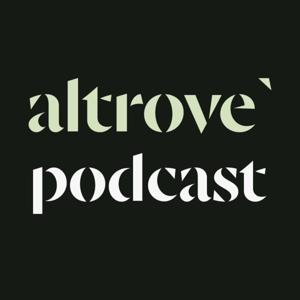 Altrove Podcast - Il Manifesto di chi sceglie dove far crescere il proprio futuro