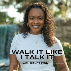 Walk It Like I Talk It with Bianca Lynn