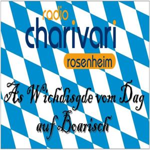 As Wichdigsde vom Dâg auf Boarisch (Radio Charivari)