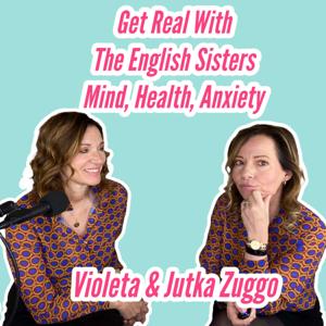 Get Real With The English Sisters - Mind Health Anxiety
