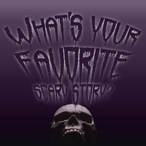 What's Your Favorite Scary Story?