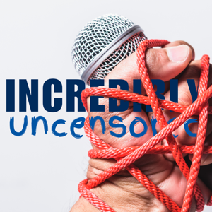 Incredibly Uncensored