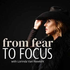 From Fear to Focus