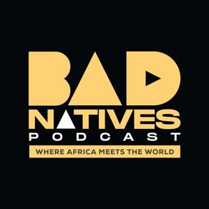The Bad Natives Podcast. by The Bad Natives