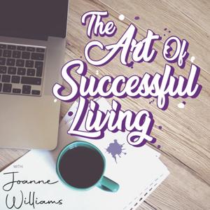 The Art of Successful Living with Joanne Williams