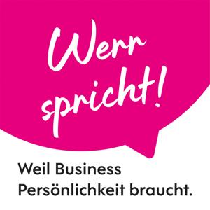 Werr spricht! Unternehmenserfolg durch klare Werte und authentisches Business