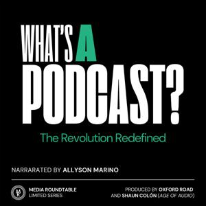 What’s a Podcast?: The Revolution Redefined