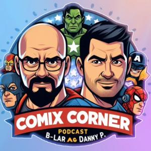 Comix Corner with B-Lar and Danny P