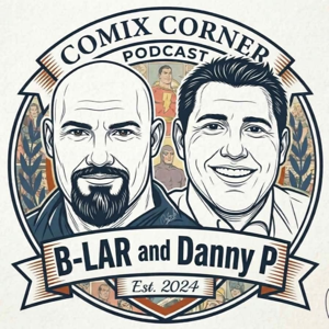 Comix Corner with B-Lar and Danny P