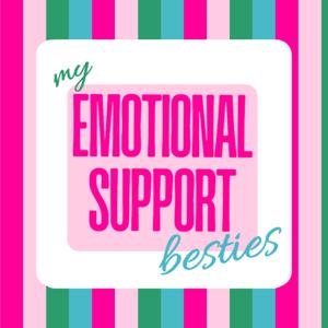 My Emotional Support Besties