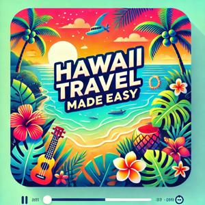 Hawaii Travel Made Easy Podcast by Marcie Cheung