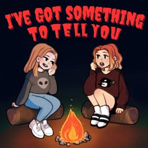 I've Got Something To Tell You