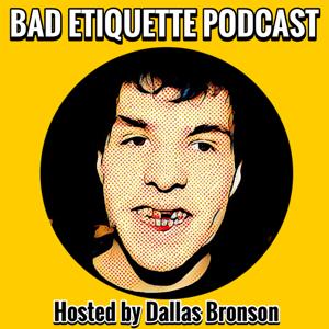 Bad Etiquette Podcast