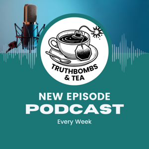 Truthbombs & Tea