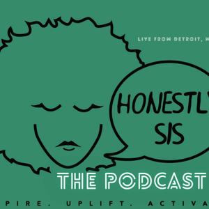 Honestly Sis Podcast