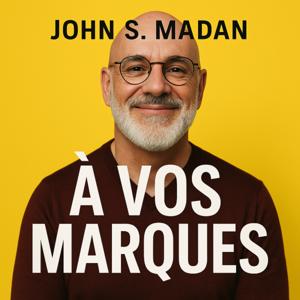 À Vos Marques! – John S. Madan | Podcast Chrétien de Foi et d’Encouragement