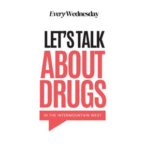 Let's Talk About Drugs in the Intermountain West