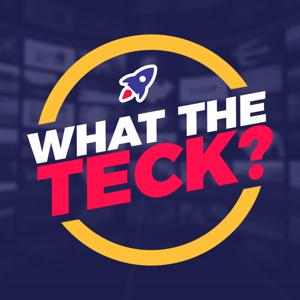 What The Teck?