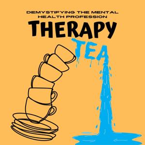 Therapy Tea: Demystifying the Mental Health Profession