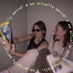 Are We Actually Weird?