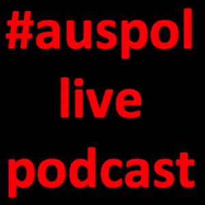 #auspol live podcast