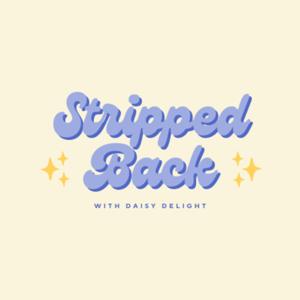 Stripped Back with Daisy Delight