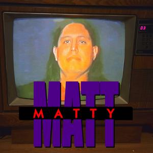 The Matty Matt Show