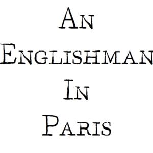 An Englishman in Paris - The BlogCast