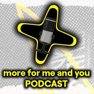 More for Me and You Podcast