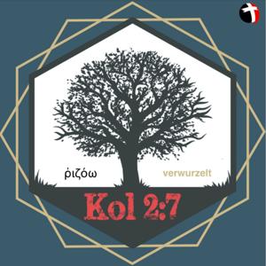 der Kolosser 2:7 Podcast