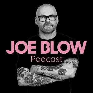 JOE BLOW - Not famous. Just unforgettable.