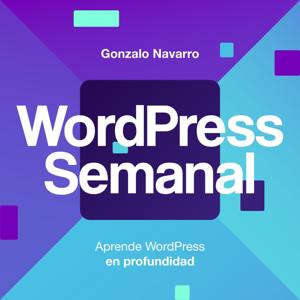 Podcast WordPress Semanal - Presentado por Gonzalo Navarro